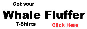 Order Whale Fluffer Shirts/Merchandise